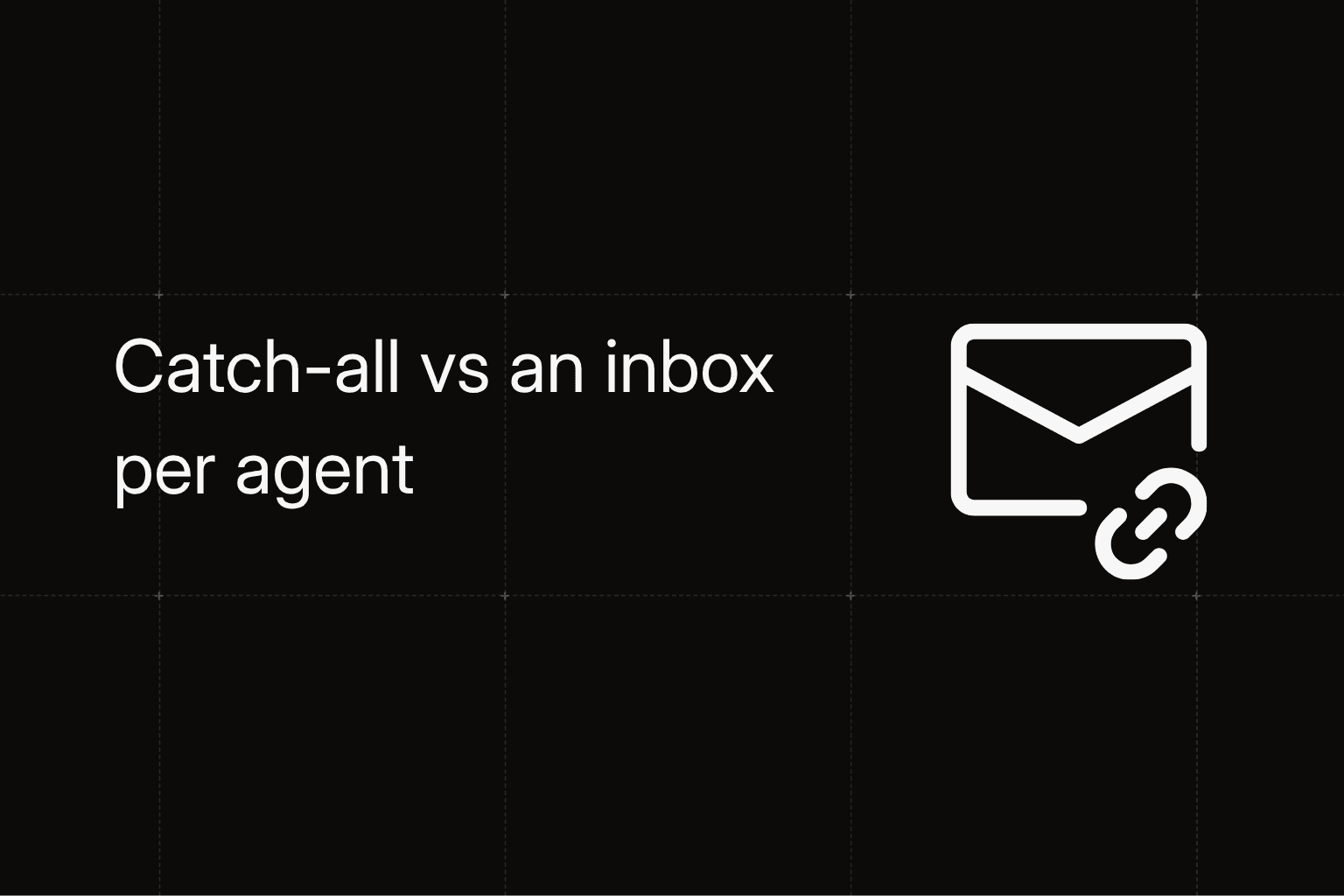 Catch-all vs an inbox per agent